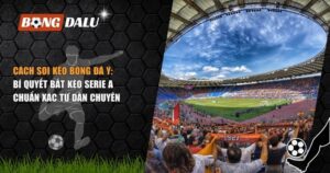 cách soi kèo bóng đá Ý