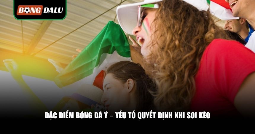 Đặc điểm bóng đá Ý