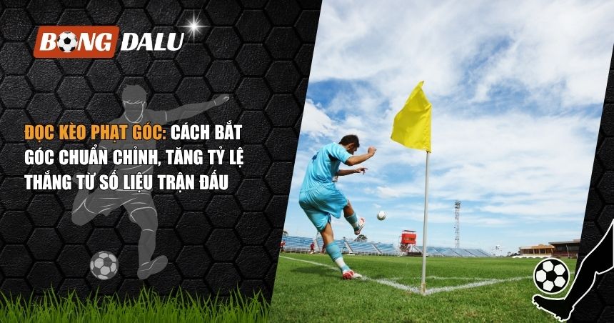 đọc kèo phạt góc