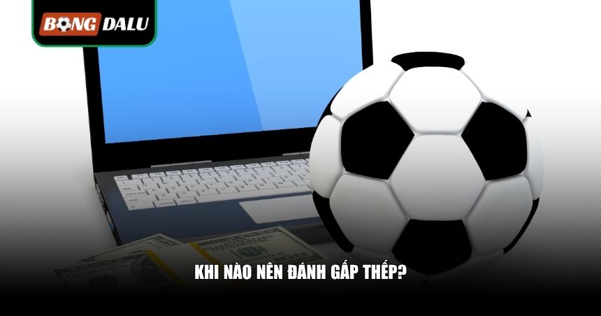Khi nào nên đánh gấp thếp?