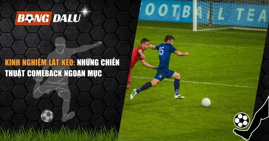 kinh nghiệm lật kèo