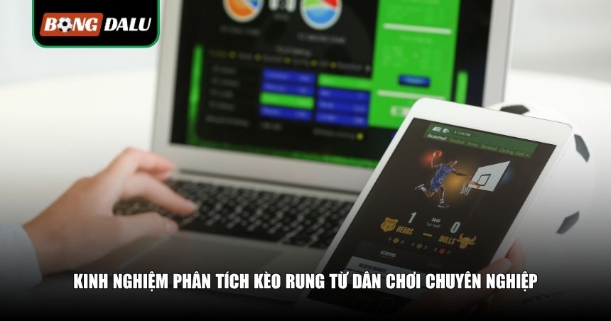 Kinh nghiệm phân tích kèo rung