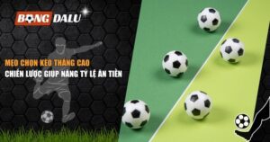 mẹo chọn kèo thắng cao