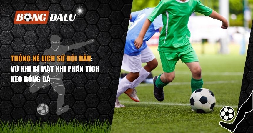 Thống kê lịch sử đối đầu