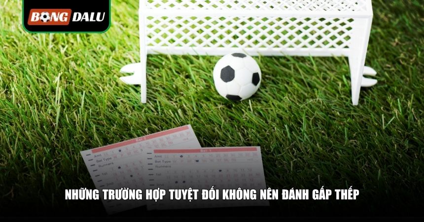 Những trường hợp không nên đánh gấp thếp